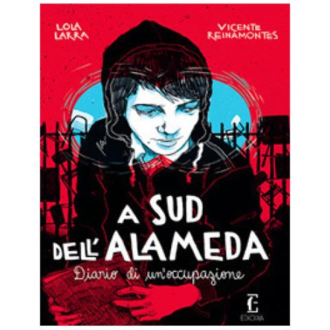 Lola Larra - A sud dell'Alameda. Diario di un'occupazione - Foto 1