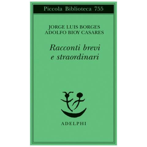 Jorge Luis Borges - Racconti brevi e straordinari - Foto 1