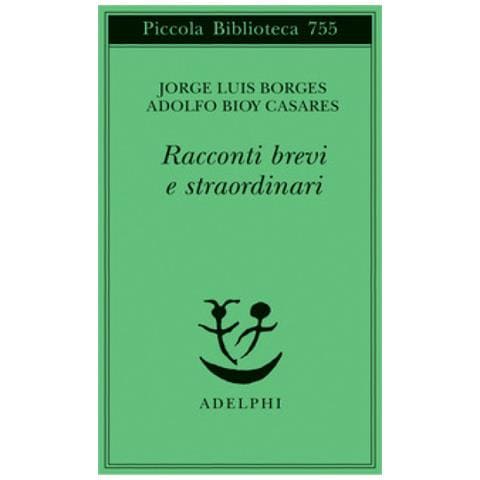 Jorge Luis Borges - Racconti brevi e straordinari - Foto 2