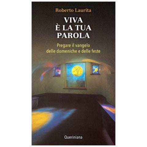 Roberto Laurita - Viva È La Tua Parola. Pregare Il Vangelo Delle Domeniche E Delle Feste - Foto 1