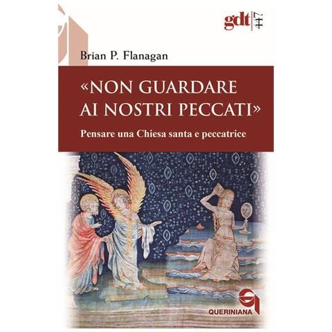 Brian P. Flanagan - «non Guardare Ai Nostri Peccati» Pensare Una Chiesa Santa E Peccatrice - Foto 2