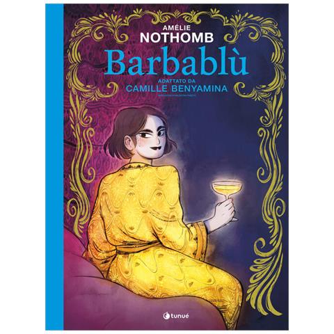 Amélie Nothomb - Barbablù. La Fiaba Classica Rivisitata Da Amélie Nothomb In Graphic Novel - Foto 2