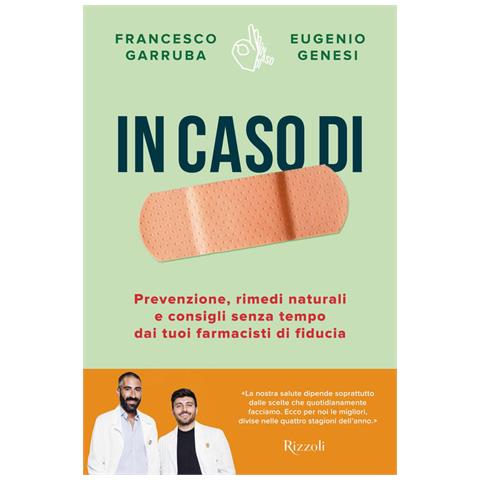 Francesco Garruba - In caso di. Prevenzione, rimedi naturali e consigli senza tempo dai tuoi farmacisti di fiducia - Foto 1