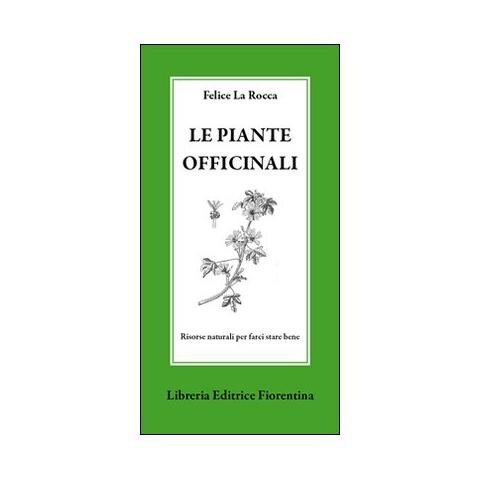 Felice La Rocca - Le piante officinali. Risorse naturali per farci stare bene - Foto 1