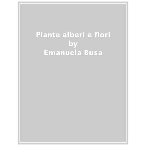 Emanuela Busa - Enciclopedia Illustrata Di Piante, Alberi E Fiori - Foto 1