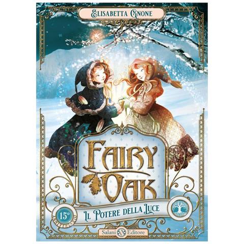 Elisabetta Gnone - Il potere della luce. Fairy Oak. Vol. 3 - Foto 1