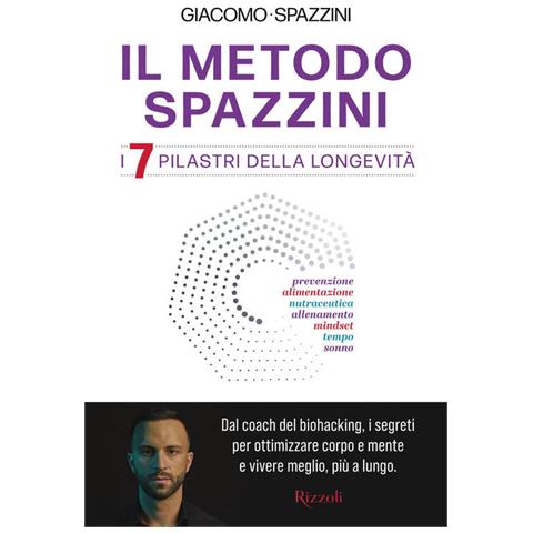 Giacomo Spazzini - Il metodo Spazzini. I 7 pilastri della longevità - Foto 1