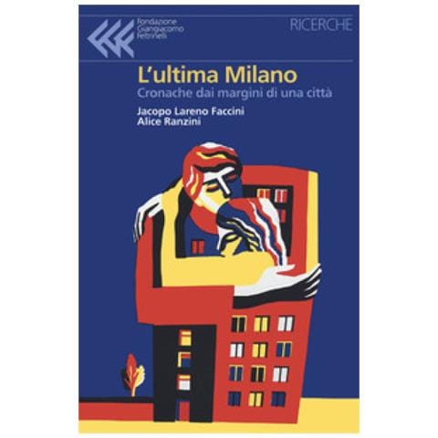 Jacopo Lareno Faccini - L'ultima Milano. Cronache dai margini di una città - Foto 1