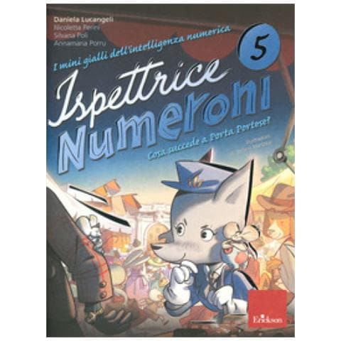 Daniela Lucangeli - I mini gialli dell'intelligenza numerica. Vol. 5: Ispettrice Numeroni. Che cosa succede a Porta Portese? - Foto 1