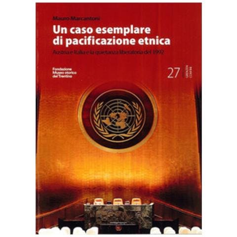 Mauro Marcantoni - Un caso esemplare di pacificazione etnica. Austria e Italia e la quietanza liberatoria del 1992 - Foto 1