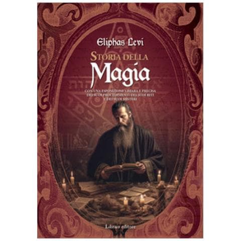 Éliphas Lévi - Storia della magia. Con una esposizione chiara e precisa dei suoi procedimenti, dei suoi riti e dei suoi misteri - Foto 1