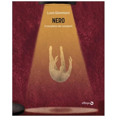 Luca Giommoni - Nero. Il complotto dei complotti - Foto 1