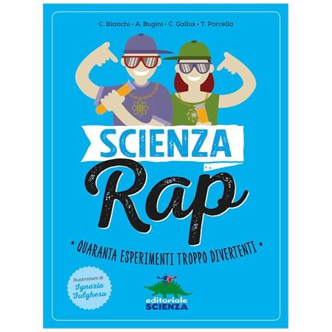 Claudia Bianchi - Scienza rap. Quaranta esperimenti troppo divertenti - Foto 1