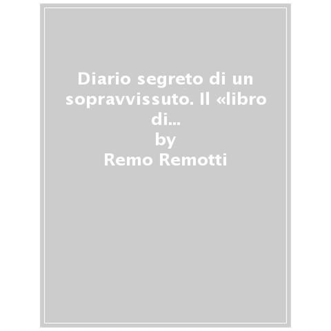 Remo Remotti - Diario Segreto Di Un Sopravvissuto - Foto 1