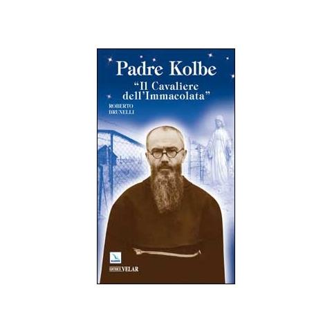 Padre Kolbe. «Il cavaliere dell'Immacolata» - Foto 1