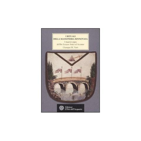 Giuseppe M. Vatri - I rituali della massoneria rinnovata. I rituali di origine del Rito Scozzese Antico ed Accettato XV-XXV Grado 1760-1770 - Foto 1