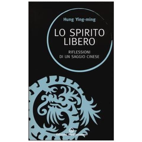 Edizioni Mediterranee Lo Spirito Libero Riflessioni Di Un Saggio Cinese Eprice