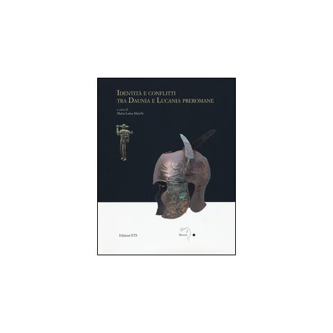 M. L. Marchi - Identità e conflitti tra Daunia e Lucania preromane - Foto 1