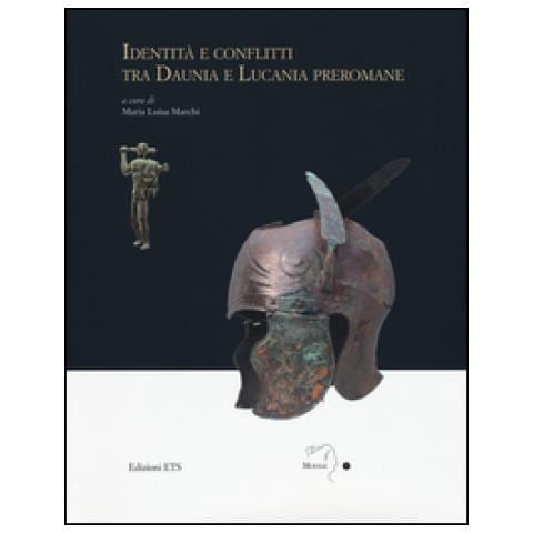 M. L. Marchi - Identità e conflitti tra Daunia e Lucania preromane - Foto 2