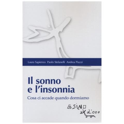 Laura Sapienza - Il sonno e l'insonnia. Cosa ci accade quando dormiamo - Foto 1