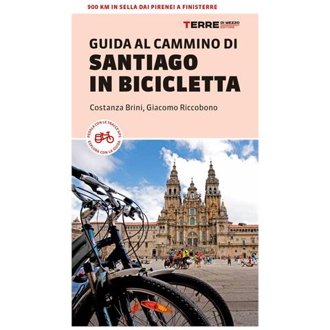Costanza Brini - Guida al Cammino di Santiago in bicicletta. 900 Km in sella dai Pirenei a Finisterre - Foto 1