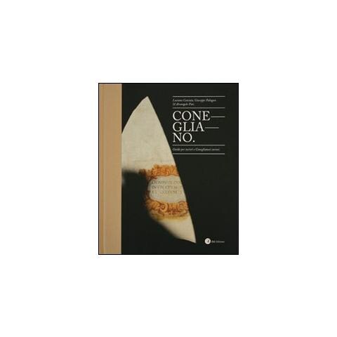 Luciano Caniato - Conegliano. Guida per turisti e coneglianesi curiosi - Foto 1