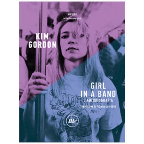 Kim Gordon - Girl In A Band. L'autobiografia - Foto 1