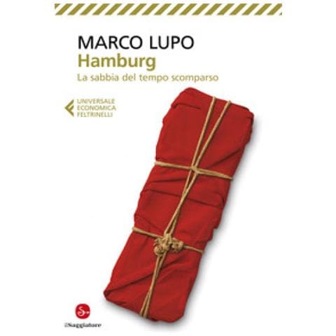 Marco Lupo - Hamburg. La Sabbia Del Tempo Scomparso - Foto 1