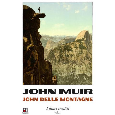 John Muir - John Delle Montagne. I Diari Inediti. Vol. 1 - Foto 2