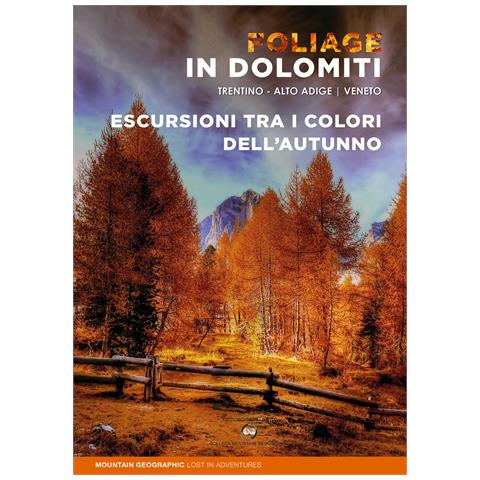 Foliage in Dolomiti. Escursioni tra i colori dell’autunno - Foto 1