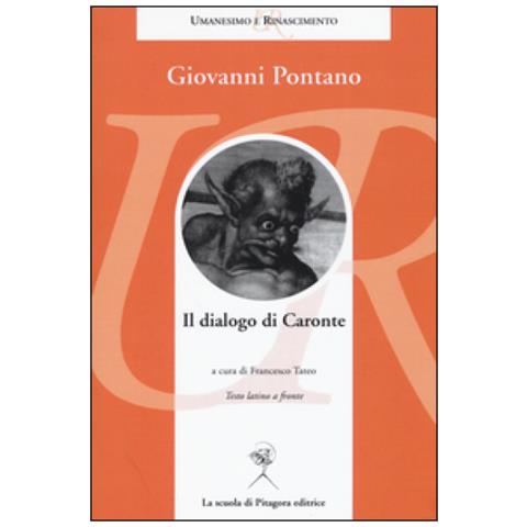 Giovanni Pontano - Il dialogo di Caronte. Testo latino a fronte - Foto 1