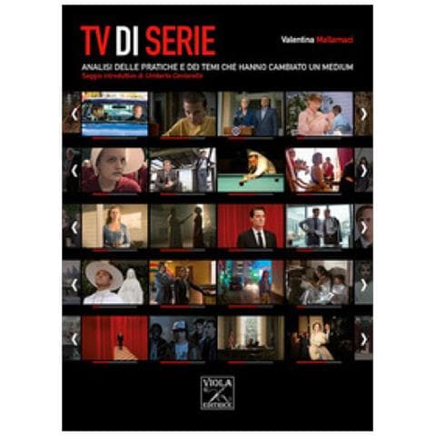 Valentina Mallamaci - TV di serie. Analisi delle pratiche e dei temi che hanno cambiato il medium - Foto 2