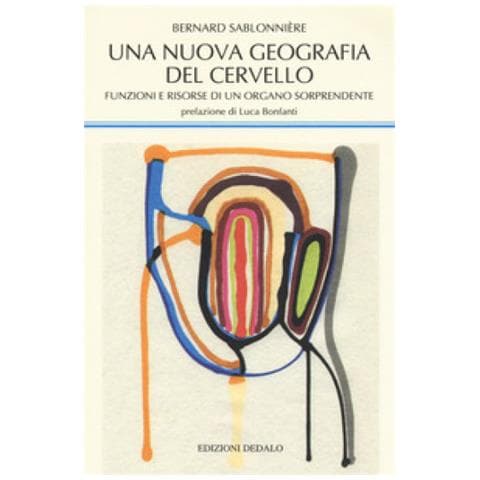 Bernard Sablonnière - Una nuova geografia del cervello. Funzioni e risorse di un organo sorprendente - Foto 1