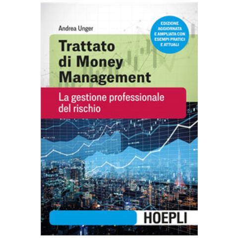 Andrea Unger - Trattato Di Money Management. La Gestione Professionale Del Rischio. Nuova Ediz. - Foto 1