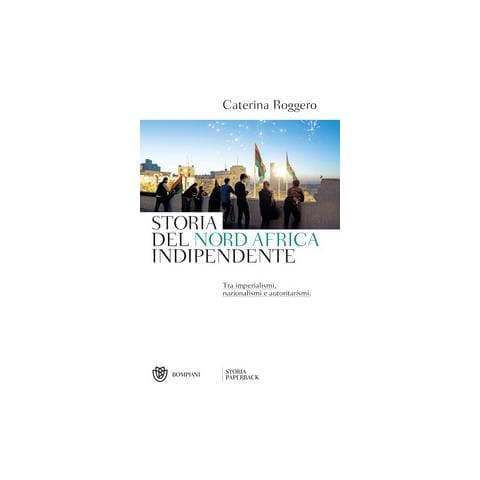 Caterina Roggero - Il Nord Africa Contemporaneo: Dall'Indipendenza Ad Oggi - Disponibile dal 10/04/2019 - Foto 2