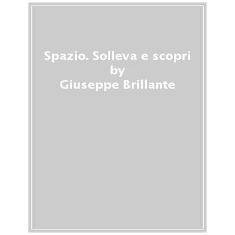 Giuseppe Brillante - Spazio. Solleva E Scopri - Foto 1