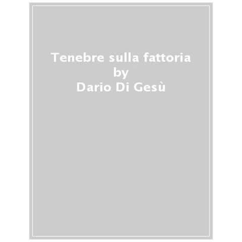 Dario Di Gesù - Tenebre Sulla Fattoria - Foto 1