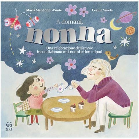 María Menéndez-Ponte - A domani, nonna. Ediz. a colori - Foto 1
