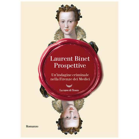 Laurent Binet - Prospettive. Un'indagine criminale nella Firenze dei Medici - Foto 1