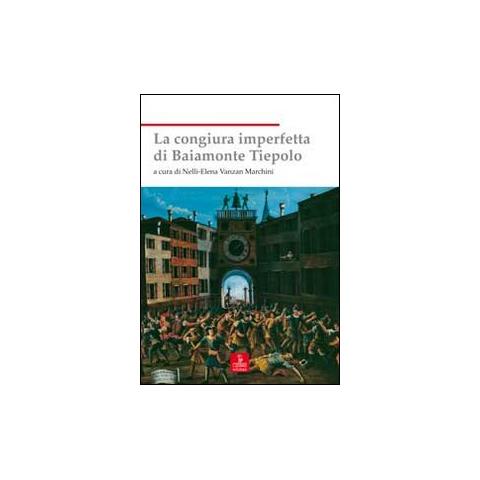 Nelli-Elena Vanzan Marchini - La congiura imperfetta di Baiamonte Tiepolo - Foto 1