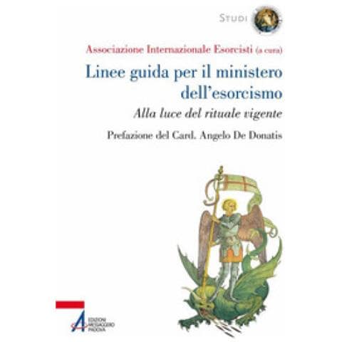 Associazione Internazionale Esorcisti - Linee guida per il ministero dell'esorcismo. Alla luce del rituale vigente - Foto 1