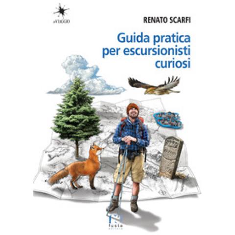 Renato Scarfi - Guida Pratica Per Escursionisti Curiosi - Foto 1