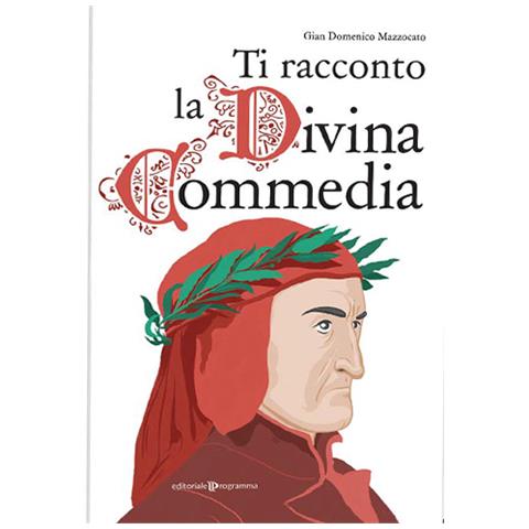 Gian Domenico Mazzocato - Ti Racconto La Divina Commedia - Disponibile dal 24/02/2021 - Foto 1