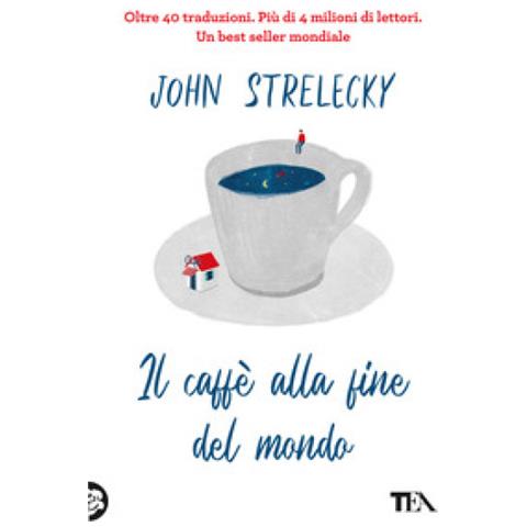 John P. Strelecky - Il Caffè Alla Fine Del Mondo - Foto 1