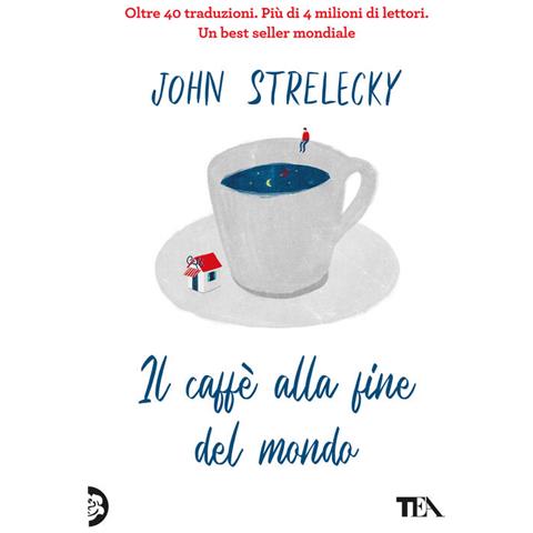 John P. Strelecky - Il Caffè Alla Fine Del Mondo - Foto 2