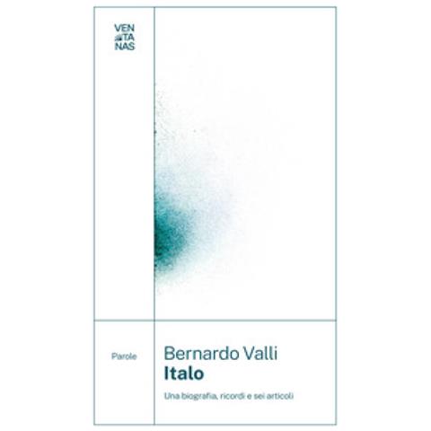 Bernardo Valli - Italo. Una Biografia, Ricordi E Sei Articoli - Foto 1