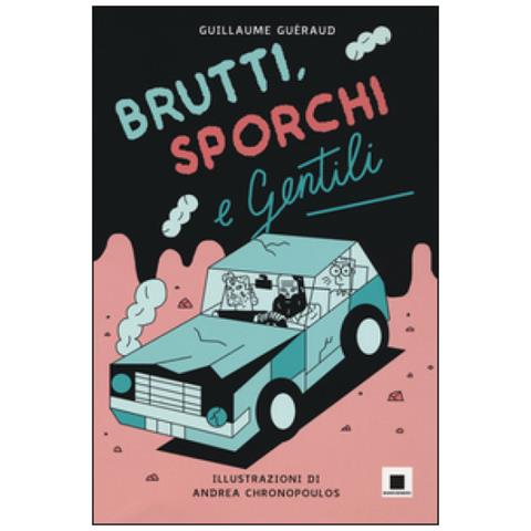 Guillaume Guéraud - Brutti, sporchi e gentili - Foto 1