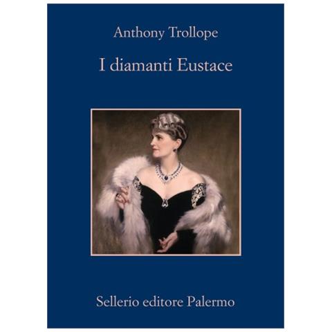 Anthony Trollope - I Diamanti Di Eustace - Foto 1