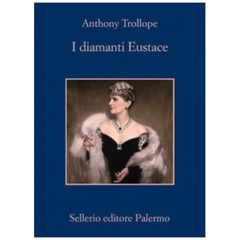 Anthony Trollope - I Diamanti Di Eustace - Foto 2