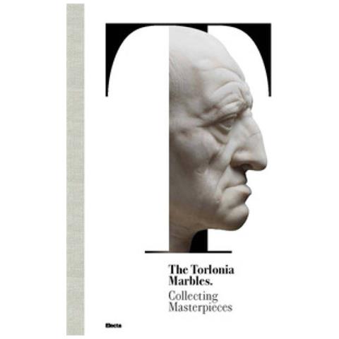 Salvatore Settis - The Torlonia marbles. Collecting masterpieces - Foto 1